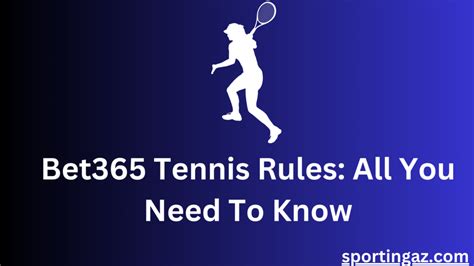 Bet365 Tennis Rules: All You Need To Know